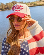Good Old Days Embroidered Trucker Hat